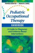 Pediatric Occupational Therapy Handbook: A Guide To Diagnoses And Evidence-Based Interventions