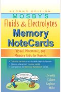 Mosby's Fluids & Electrolytes Memory Notecards: Visual, Mnemonic, And Memory Aids For Nurses