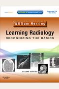 Learning Radiology: Recognizing The Basics [With Web Access]