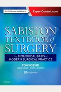 Sabiston Textbook Of Surgery: The Biological Basis Of Modern Surgical Practice