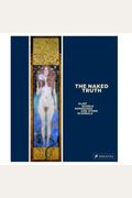 The Naked Truth: Klimt, Schiele, Kokoschka And Other Viennese Scandals