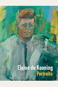 Elaine De Kooning: Portraits