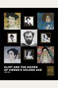 Klimt And The Women Of Vienna's Golden Age, 1900-1918