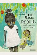 The Magic Doll: A Children's Book Inspired By African Art
