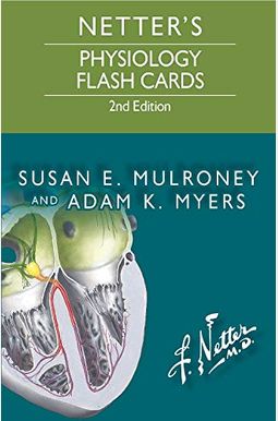 Netter's Physiology Flash Cards Netter's Physiology Flash Cards