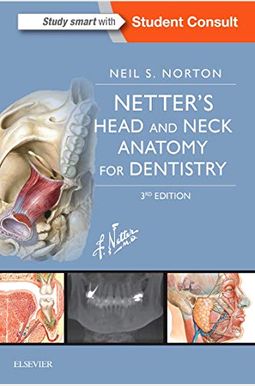 Netter's Head And Neck Anatomy For Dentistry, 3e (Netter Basic Science) Netter's Head And Neck Anatomy For Dentistry, 3e (Netter Basic Science)