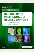 Bontrager's Textbook Of Radiographic Positioning And Related Anatomy, 9e
