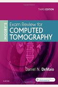 Mosby's Exam Review For Computed Tomography