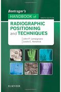 Bontrager's Handbook Of Radiographic Positioning And Techniques