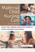 Maternal Child Nursing Care, 6e