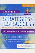 Saunders 2020-2021 Strategies For Test Success: Passing Nursing School And The Nclex Exam