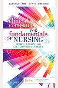 Clinical Companion For Fundamentals Of Nursing: Active Learning For Collaborative Practice