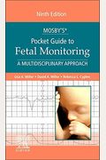 Mosby's(R) Pocket Guide To Fetal Monitoring