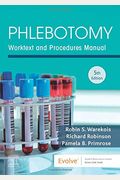 Phlebotomy: Worktext And Procedures Manual