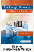 Radiologic Science For Technologists - Binder Ready: Physics, Biology, And Protection