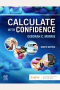Calculate With Confidence - Elsevier Ebook On Vitalsource (Retail Access Card)