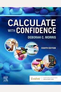 Calculate With Confidence - Elsevier Ebook On Vitalsource (Retail Access Card) Calculate With Confidence - Elsevier Ebook On Vitalsource (Retail Access Card)