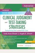 Saunders 2022-2023 Clinical Judgment And Test-Taking Strategies: Passing Nursing School And The Nclex(R) Exam