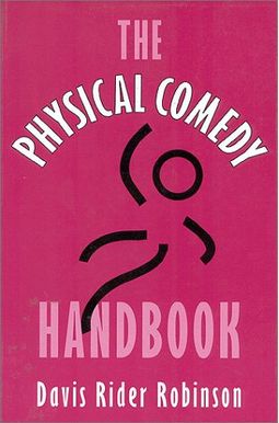The Physical Comedy Handbook The Physical Comedy Handbook