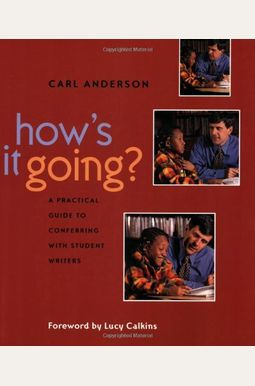 How's It Going?: A Practical Guide To Conferring With Student Writers