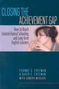 Closing The Achievement Gap: How To Reach Limited-Formal-Schooling And Long-Term English Learners