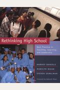 Rethinking High School: Best Practice In Teaching, Learning, And Leadership