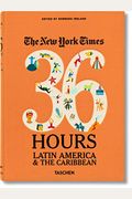 Nyt. 36 Hours. Latin America & The Caribbean