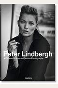 Peter Lindbergh. A Different Vision On Fashion Photography