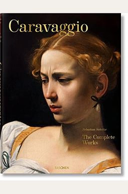 Caravaggio. The Complete Works Caravaggio. The Complete Works