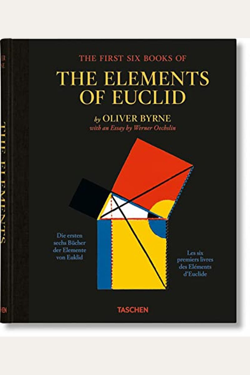 Oliver Byrne. The First Six Books Of The Elements Of Euclid