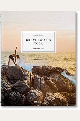 Great Escapes Yoga. The Retreat Book Great Escapes Yoga. The Retreat Book