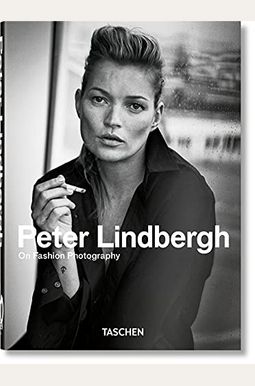Peter Lindbergh. On Fashion Photography. 40th Ed. Peter Lindbergh. On Fashion Photography. 40th Ed.