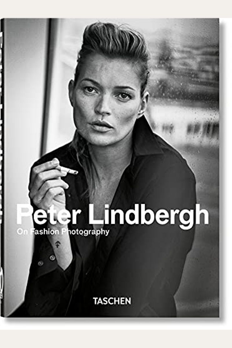 Peter Lindbergh. On Fashion Photography. 40th Ed.