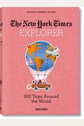 The New York Times Explorer. 100 Voyages Autour Du Monde