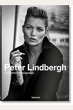 Peter Lindbergh. On Fashion Photography Peter Lindbergh. On Fashion Photography