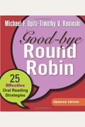 Good-Bye Round Robin: 25 Effective Oral Reading Strategies