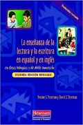 La Ensenanza de la Lectura Y La Escritura En Espanol Y En Ingles: En Clases Bilingues Y de Doble Inmersion, Segunda Edicion Revisada