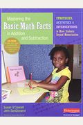 Mastering The Basic Math Facts In Addition And Subtraction: Strategies, Activities, And Interventions To Move Students Beyond Memorization