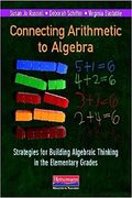Connecting Arithmetic To Algebra: Strategies For Building Algebraic Thinking In The Elementary Grades
