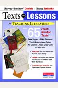 Texts And Lessons For Teaching Literature: With 65 Fresh Mentor Texts From Dave Eggers, Nikki Giovanni, Pat Conroy, Jesus Colon, Tim O'brien, Judith O
