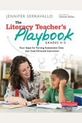 The Literacy Teacher's Playbook, Grades K-2: Four Steps For Turning Assessment Data Into Goal-Directed Instruction