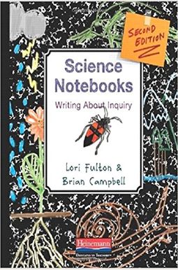 Science Notebooks: Writing About Inquiry Science Notebooks: Writing About Inquiry
