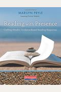 Reading With Presence: Crafting Meaningful, Evidenced-Based Reading Responses
