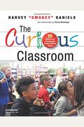 The Curious Classroom: 10 Structures For Teaching With Student-Directed Inquiry