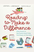 Reading To Make A Difference: Using Literature To Help Students Speak Freely, Think Deeply, And Take Action