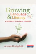 Growing Language & Literacy: Strategies For English Learners: Grades K-8