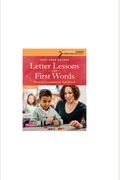 Letter Lessons and First Words: Phonics Foundations That Work