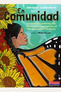 En Comunidad: Lessons For Centering The Voices And Experiences Of Bilingual Latinx Students