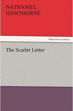 The Scarlet Letter The Scarlet Letter