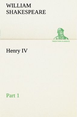 Henry Iv, Part I Henry Iv, Part I